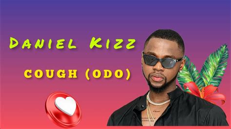 Kizz Daniel – Cough (Odo) [Remix] Lyrics